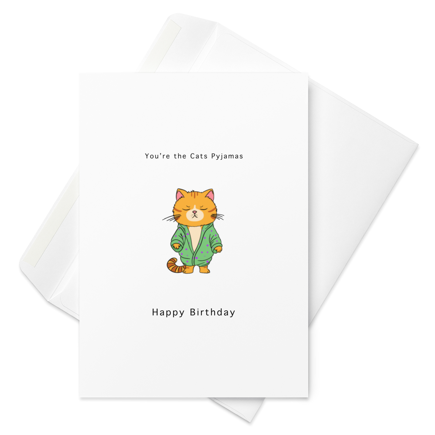 You're the cats pyjamas, Birthday Card. By The Moon