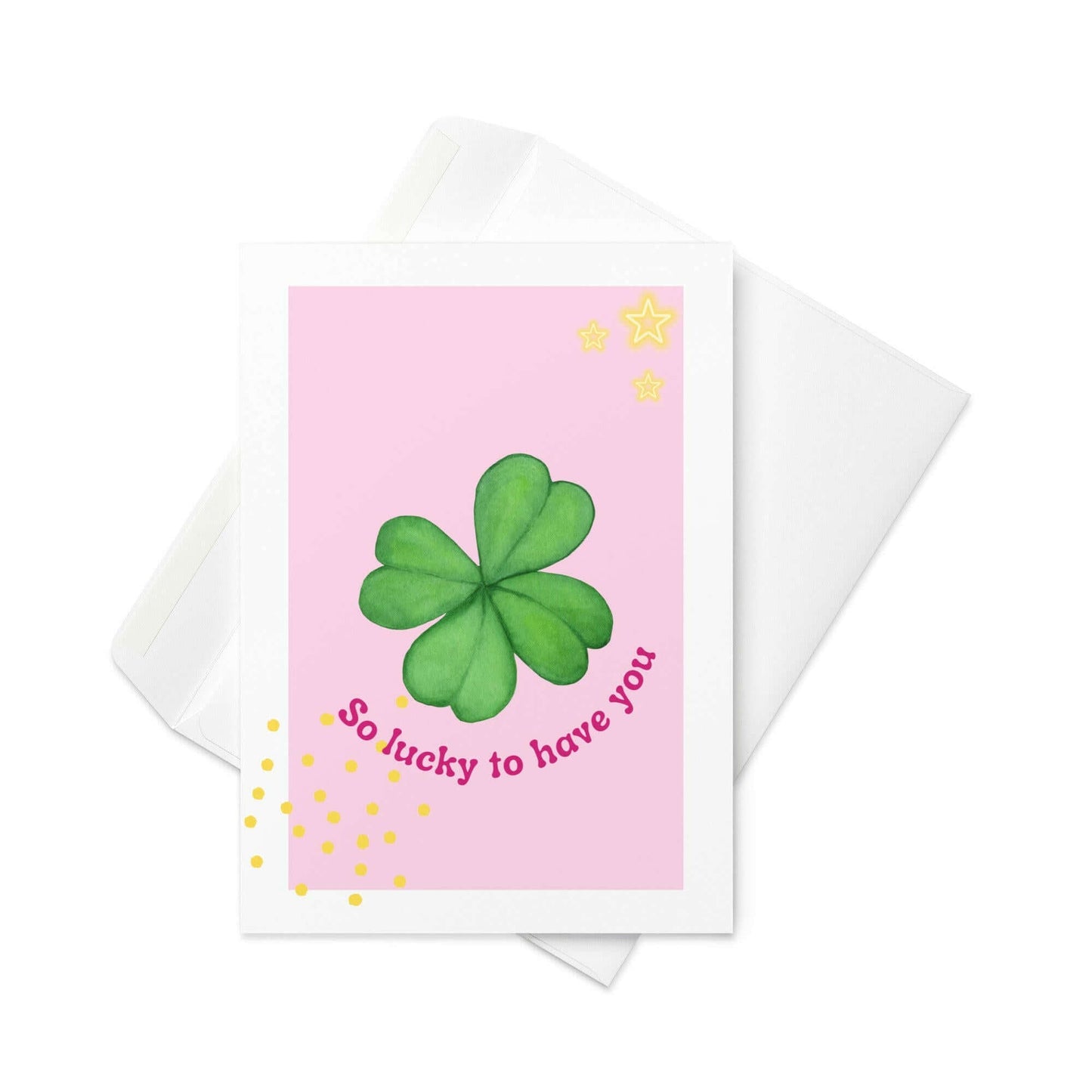 So lucky to have you - Lucky clover (four leaf) card - blank inside - By The Moon