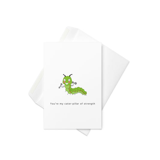 Cater - Pillar of strength. Greeting Card. By The Moon - By The Moon