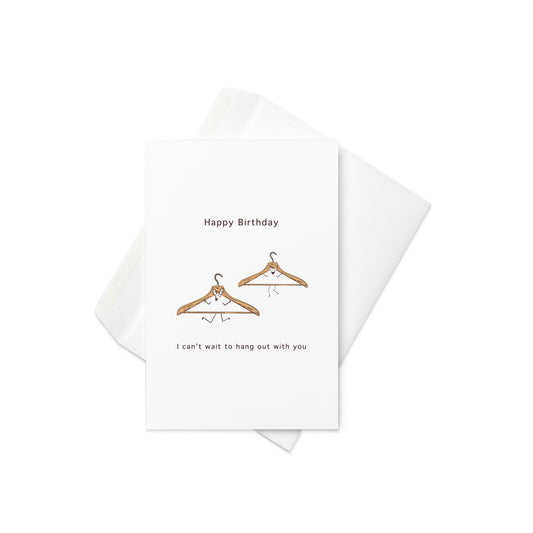 Happy Birthday – I Can’t Wait to Hang with You – Cute Clothes Hanger Birthday Card (Blank Inside) - By The Moon