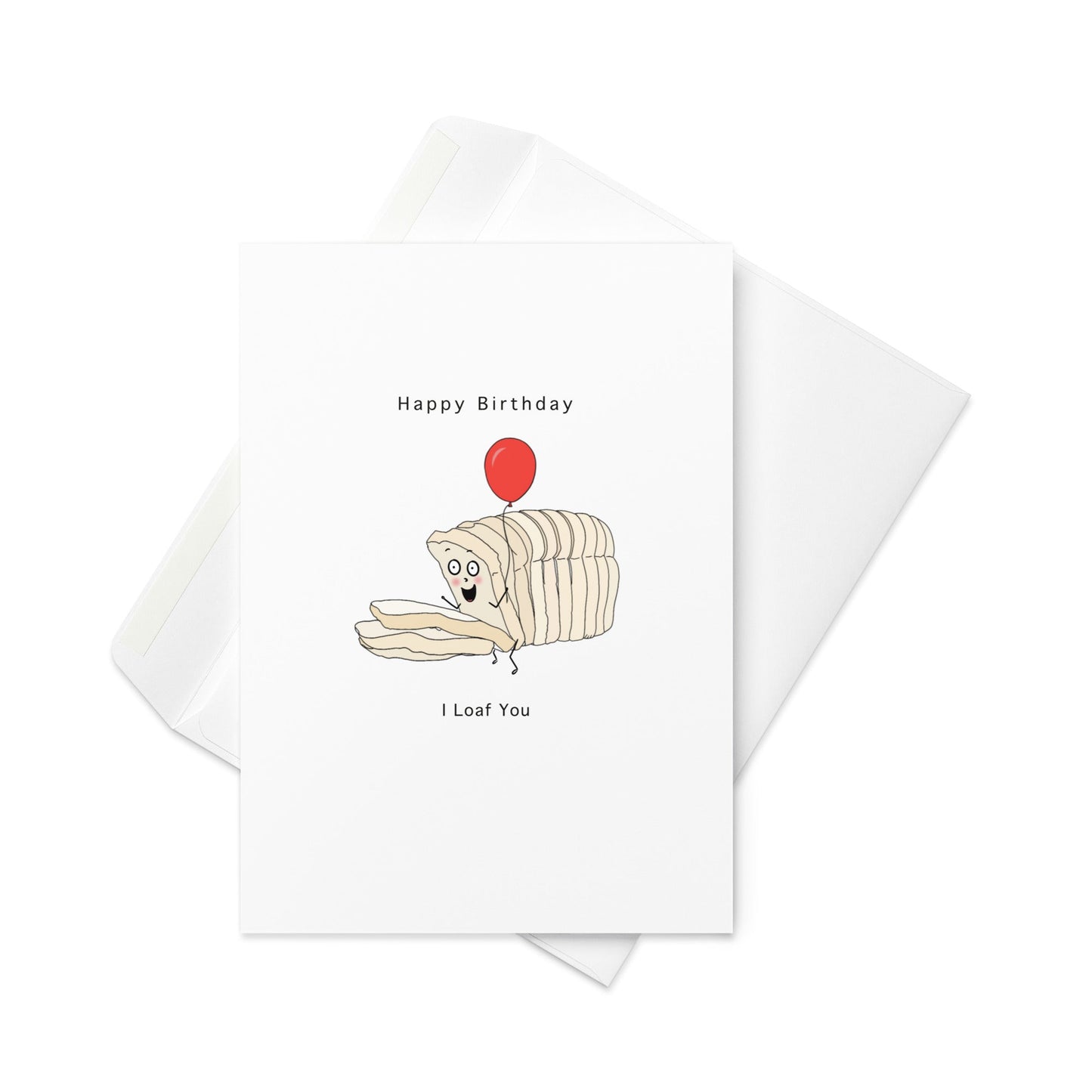 Happy Birthday – I Loaf You Card with Bread Illustration (Blank Inside) - By The Moon