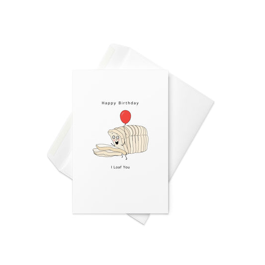 Happy Birthday – I Loaf You Card with Bread Illustration (Blank Inside) - By The Moon