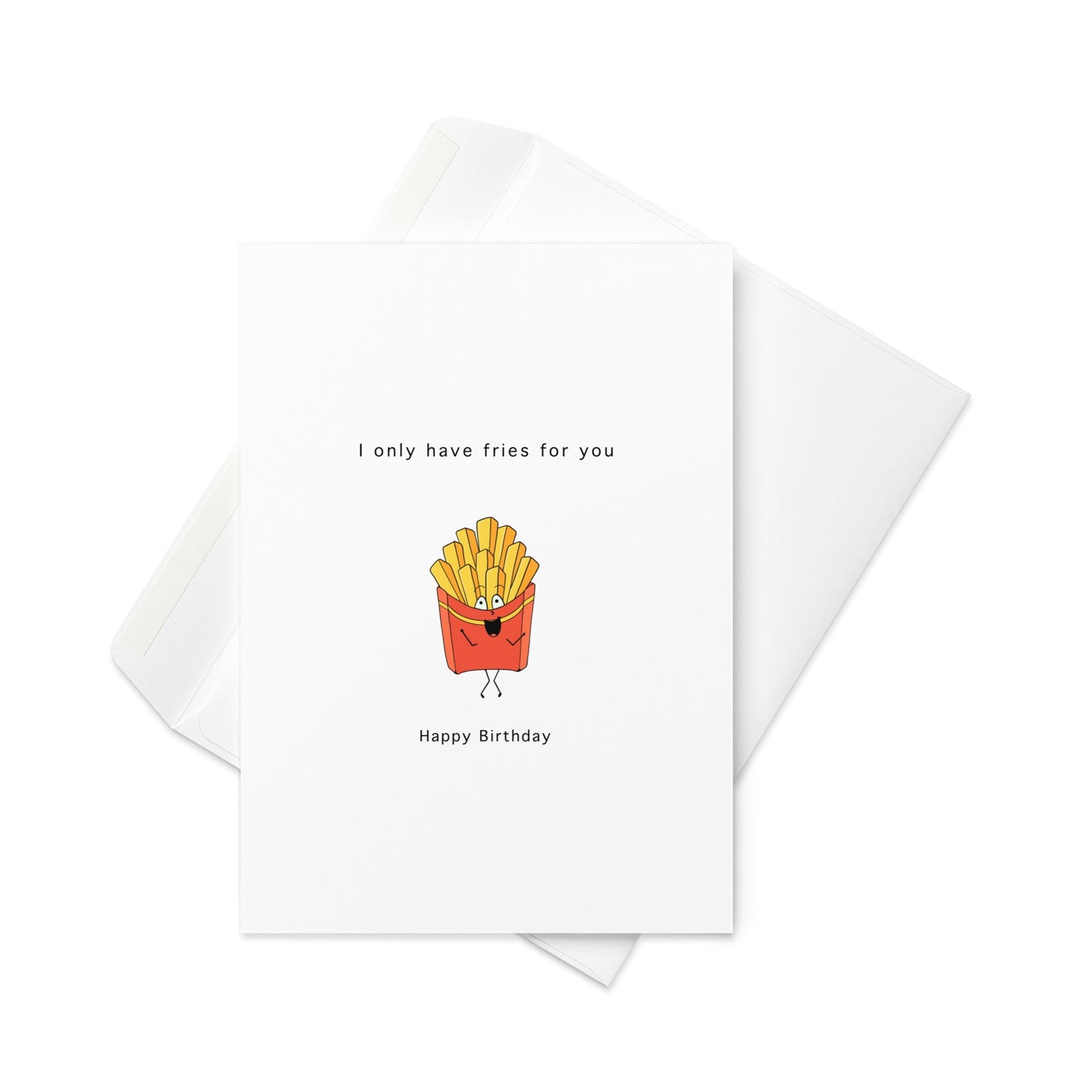 I Only Have Fries for You – Funny Birthday Card with Fries Box Illustration (Blank Inside) - By The Moon