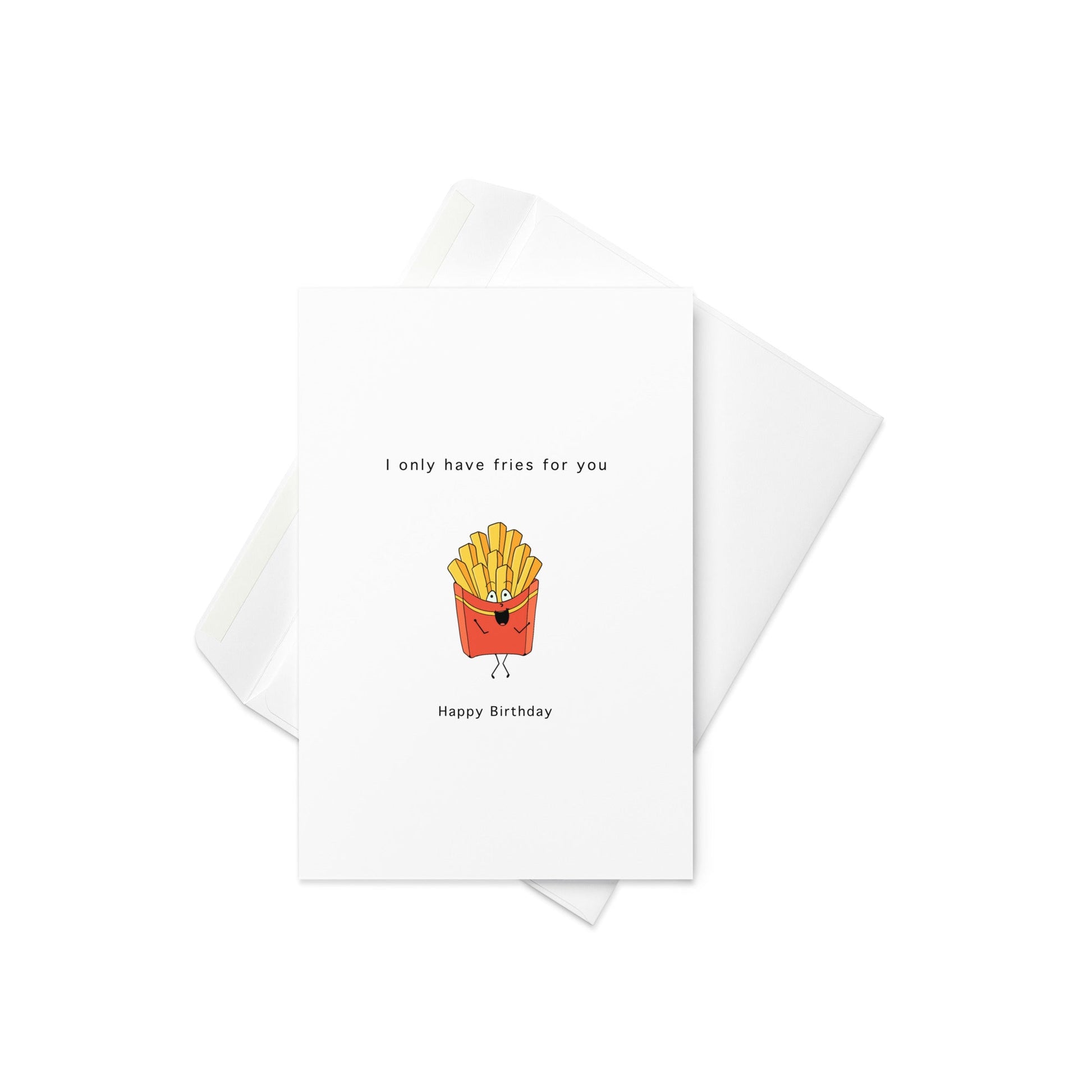 I Only Have Fries for You – Funny Birthday Card with Fries Box Illustration (Blank Inside) - By The Moon