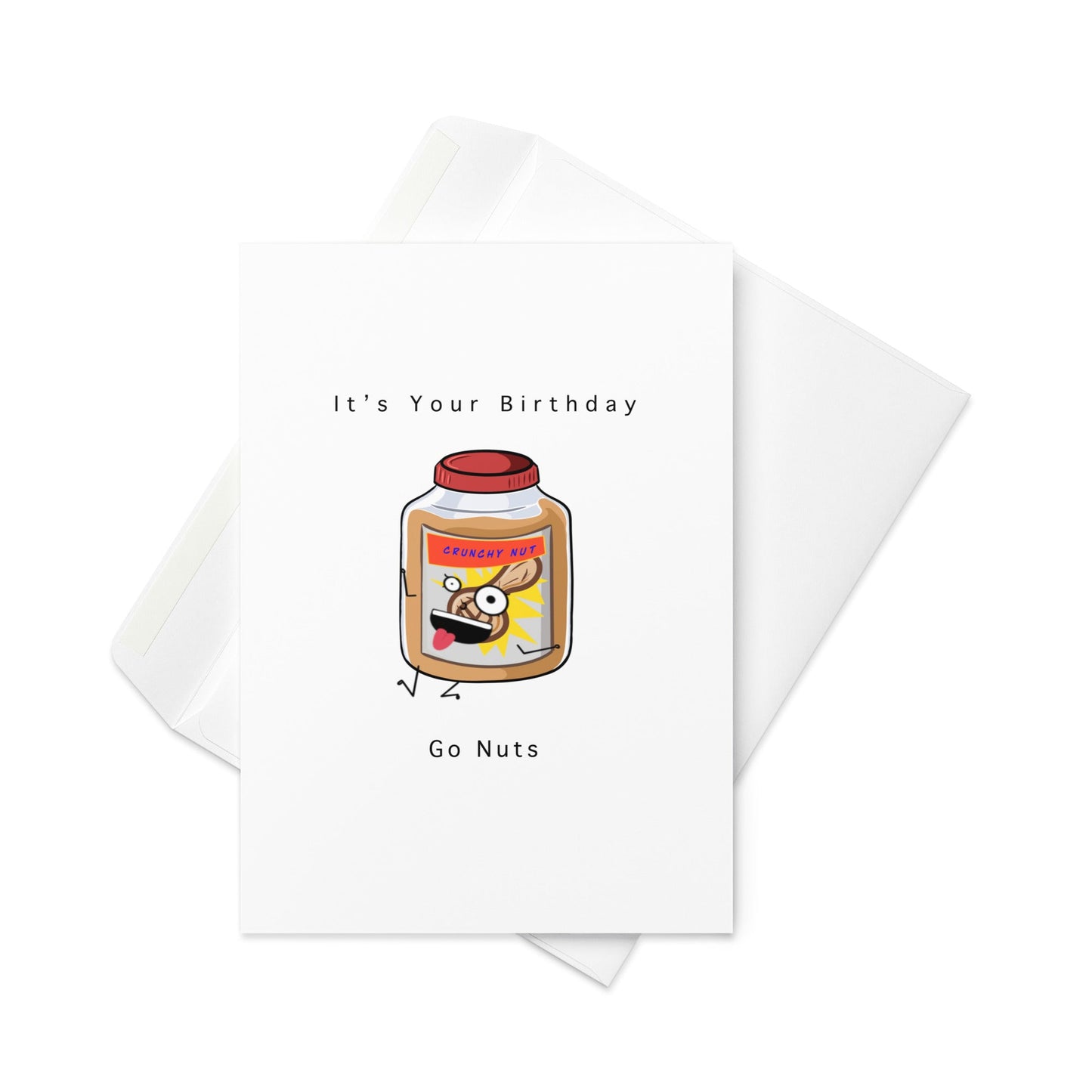 It’s Your Birthday – Go Nuts! Funny Peanut Butter Character Birthday Card (Blank Inside) - By The Moon