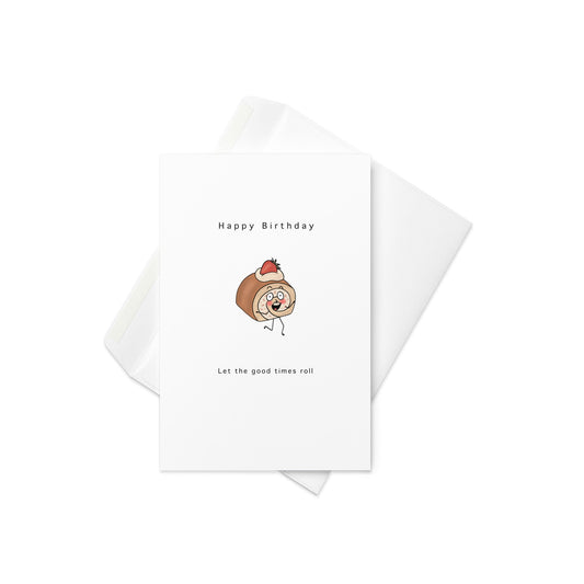 Let the good times roll Happy Birthday, birthday card, fun card, food pun card, Swiss roll card, blank inside - By The Moon