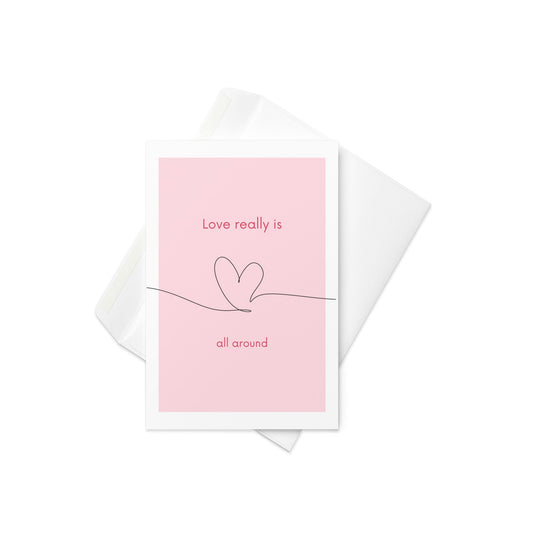 Love really is all around - greeting card, pink card. Blank inside - By The Moon
