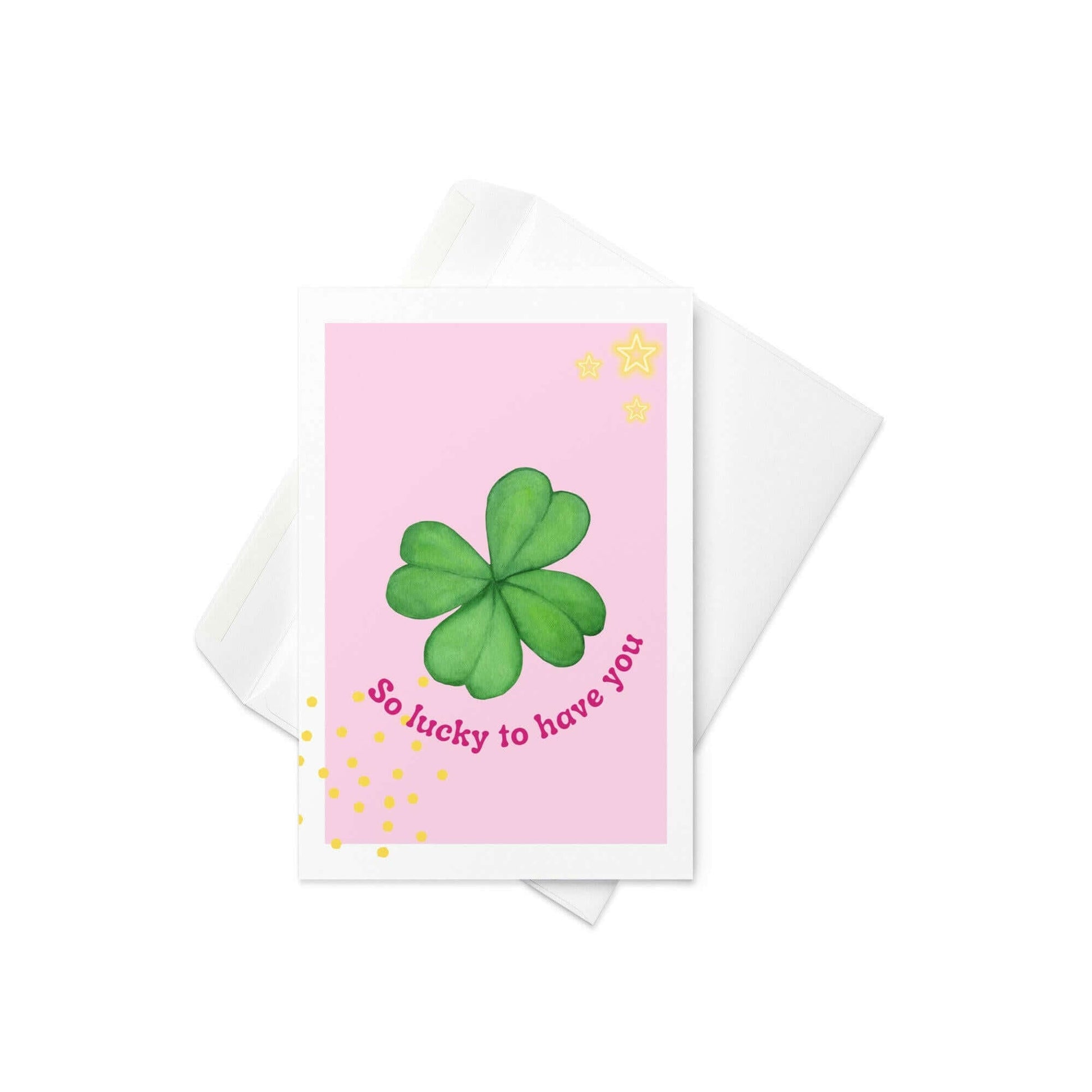So lucky to have you - Lucky clover (four leaf) card - blank inside - By The Moon